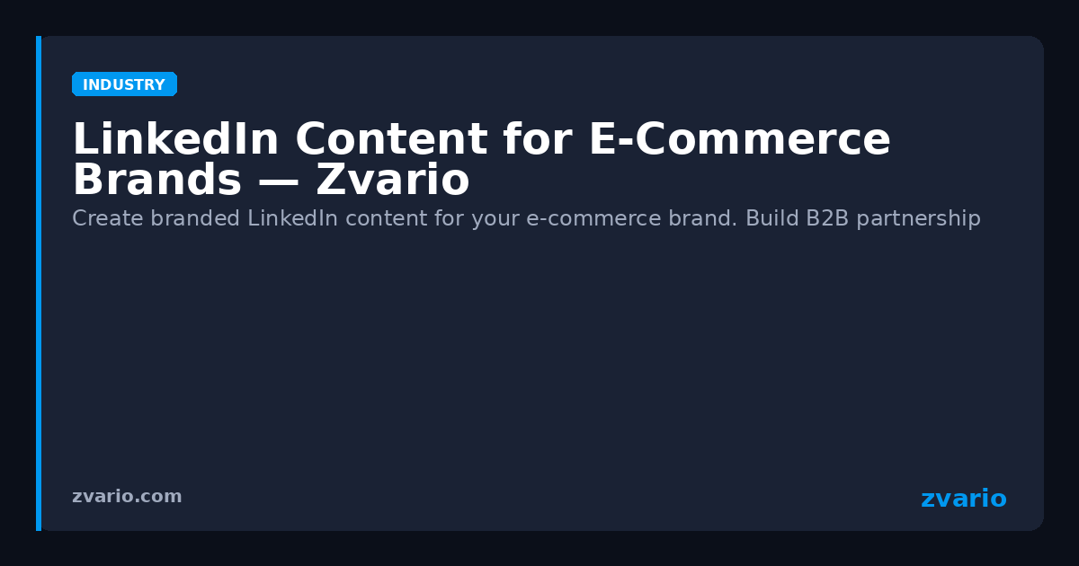 LinkedIn Content for E-Commerce Brands — Zvario